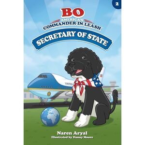 Bo, America’s Commander In Leash, Secretary Of State, Hardcover - By Naren Aryal